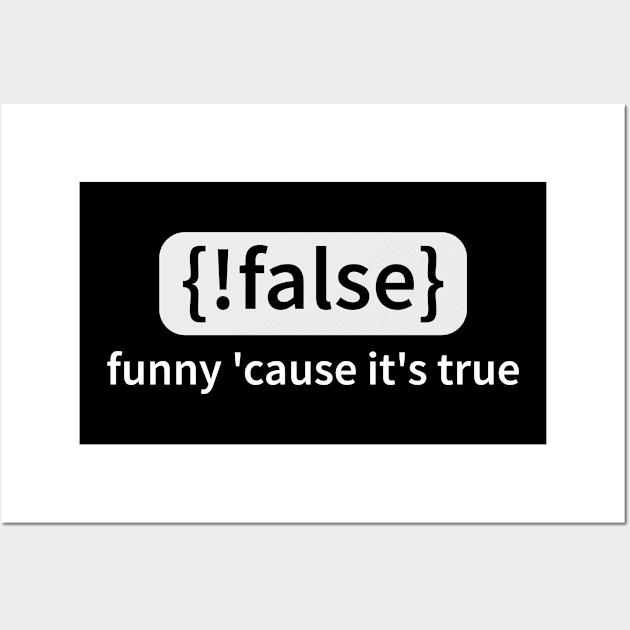 IT Source Code Not False True Humor Gift Wall Art by JeZeDe